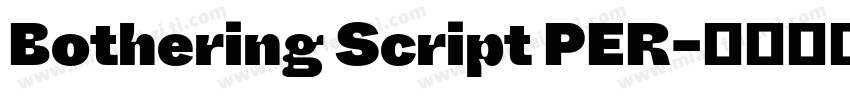 Bothering Script PER字体转换